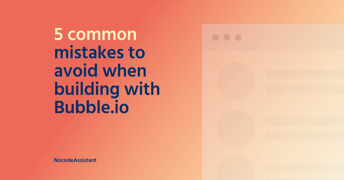 5 common mistakes to avoid when building with Bubble