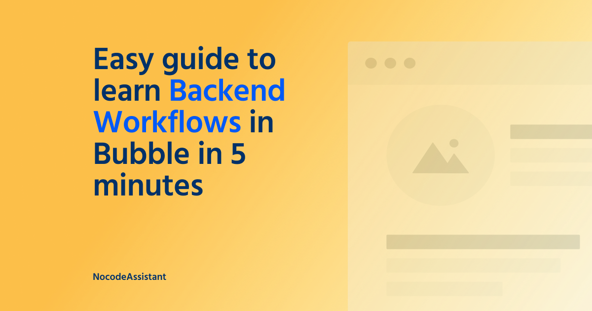 Easy Guide To Learn Backend Workflows In Bubble In 5 minutes
