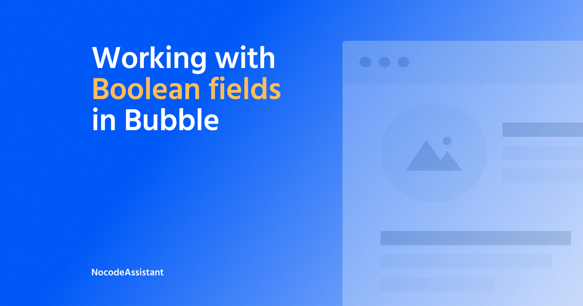 Working with Boolean fields in Bubble