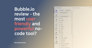 Honest Bubble.io Review - the most user-friendly and powerful app builder?